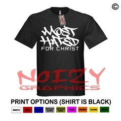Most Hated For Christ Christian Shirt Black Religious Jesus Hip Hop Rap Rock
