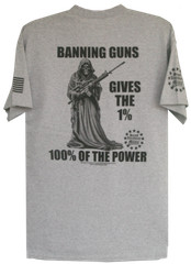 Second Amendment Militia Banning Guns Give the 1% 100% of the Power T-Shirt