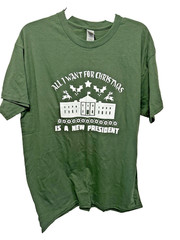 All I want for Christmas is a New President T shirt Large Dark Green Gildan NWOT
