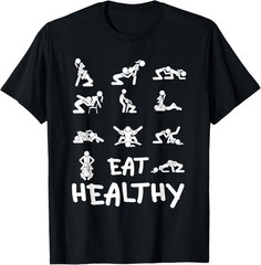 Funny Eat Healthy Dirty Adult Humor Saying Joke T-Shirt