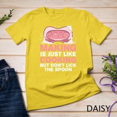 Funny Soap For Men Women Soap Maker Homemade Soap Cooking T-Shirt Unisex T-shirt