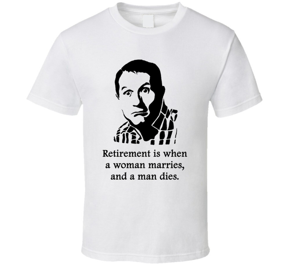 Al Bundy Married With Children Retirement Quote Tv Show Funny Fan T Shirt