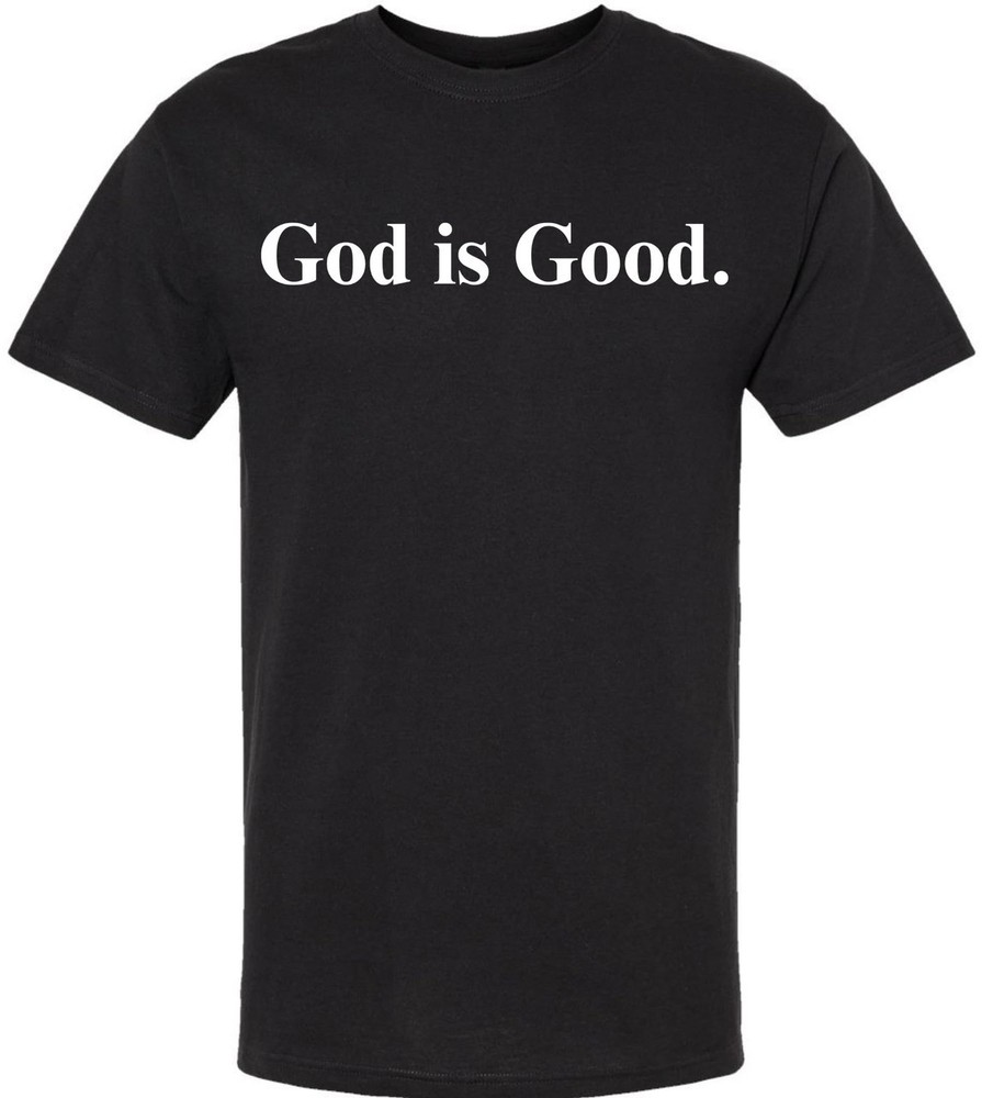 God Is Good Printed T Shirt Inspirational Faith Religious Slogan 100% Cotton Tee