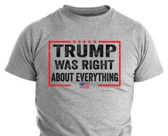 Donald Trump Was Right Humor T shirt Funny Election Trump 2024 Political Shirts