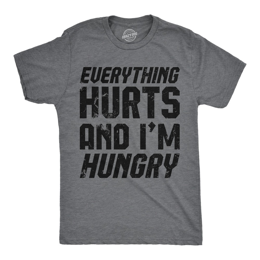 Mens Funny T Shirts Everything Hurts and Im Hungry Sarcastic Novelty Tee for Men