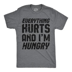 Mens Funny T Shirts Everything Hurts and Im Hungry Sarcastic Novelty Tee for Men