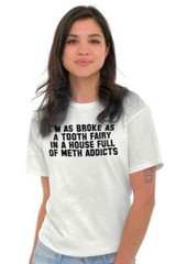 Broke Tooth Fairy Funny Sarcastic Novelty Adult Short Sleeve Crewneck Tee