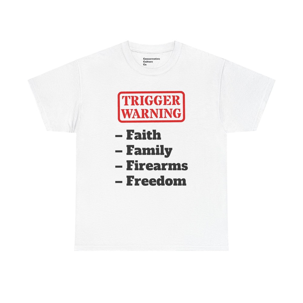 Trigger Warning: Faith, Family, Firearms, Freedom T-Shirt