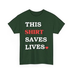 This Shirt Saves Lives Motivation Saying T-Shirt