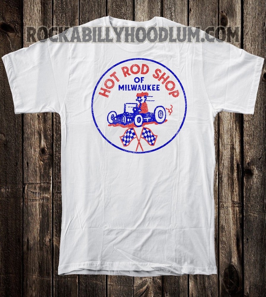 Hot Rod Tee T Shirt Drag Race Racing Speed Shop Milwaukee Wisconsin