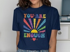 You Are Enough T-Shirt, Positive Affirmation Tee, Self Love Inspirational Shirt