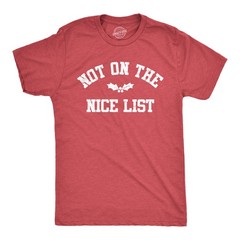 Mens Not On The Nice List T Shirt Funny Xmas Party Santas Naughty List Joke Tee