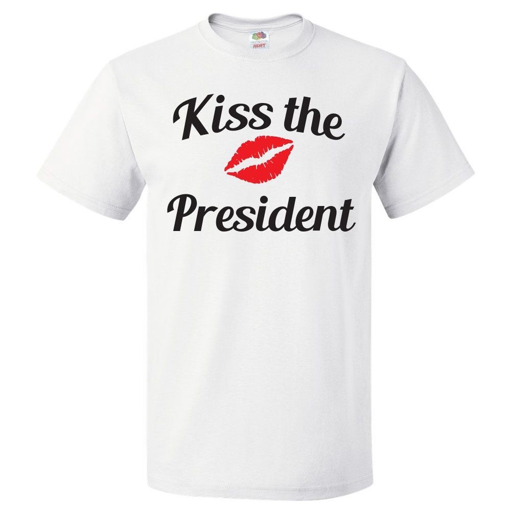Kiss the President T Shirt
