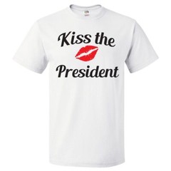Kiss the President T Shirt