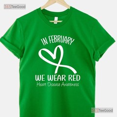 Heart Disease Awareness Month T-Shirt In February We Wear Red Shirt