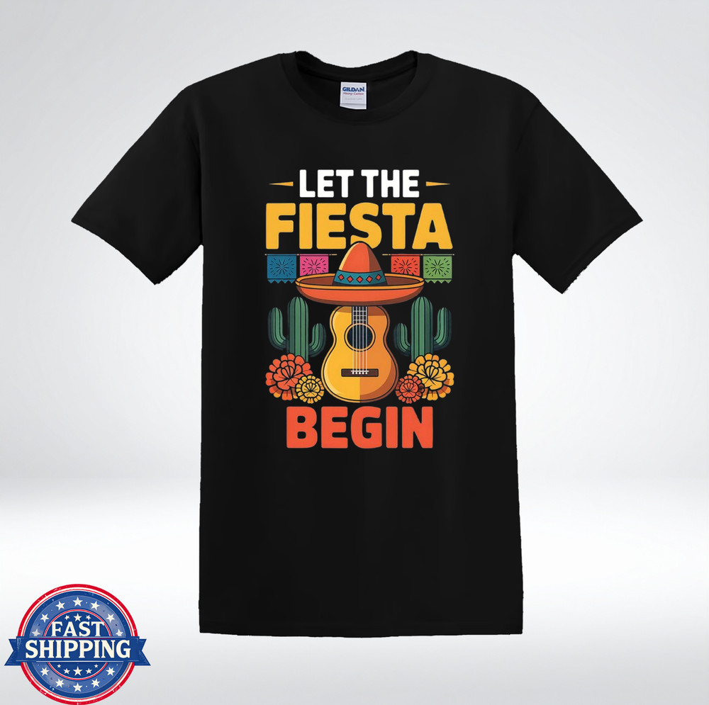 Let The Fiesta Begin Shirt Cinco De Mayo Party Mexico T-Shirt