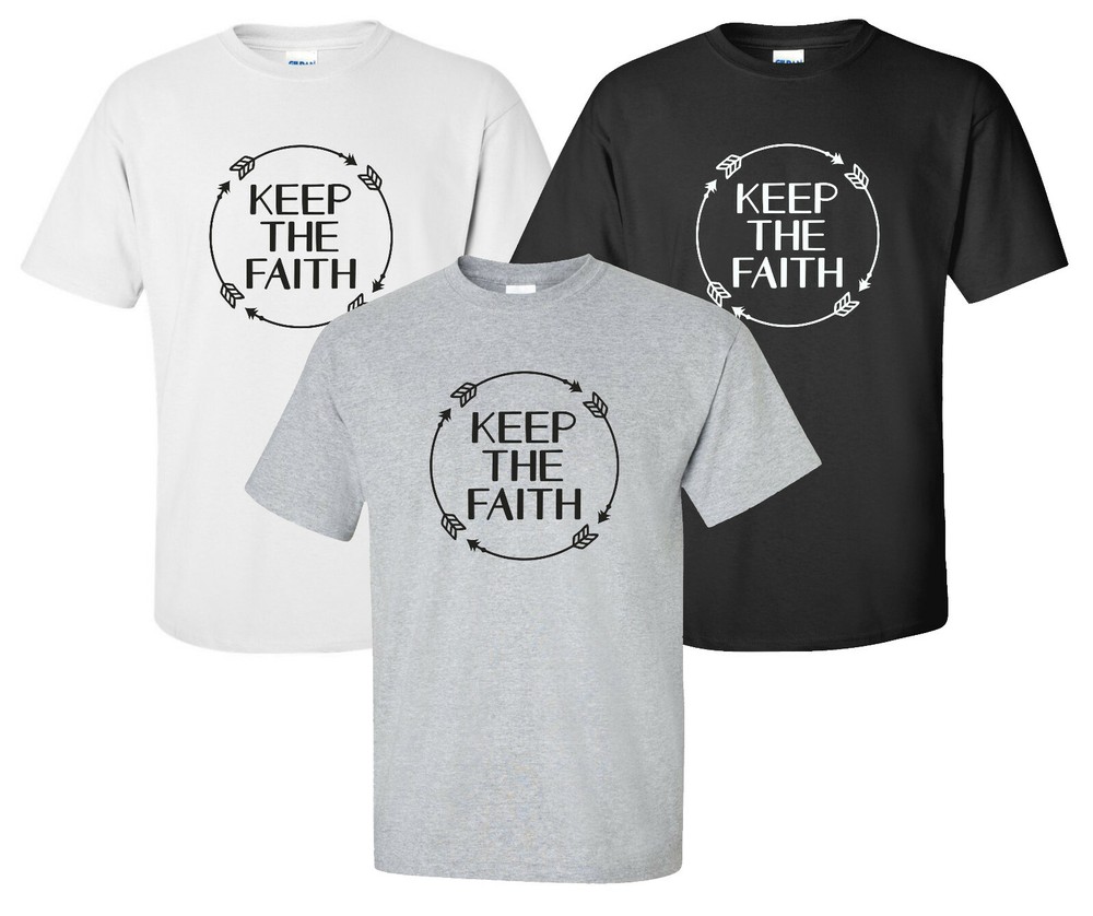 “Keep The Faith” T-Shirt trust in God believe in Jesus Christ christian bible