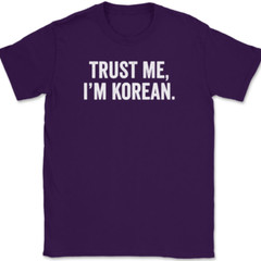 Trust Me I’m Korean T-Shirt Tee Funny Asian Novelty Gift