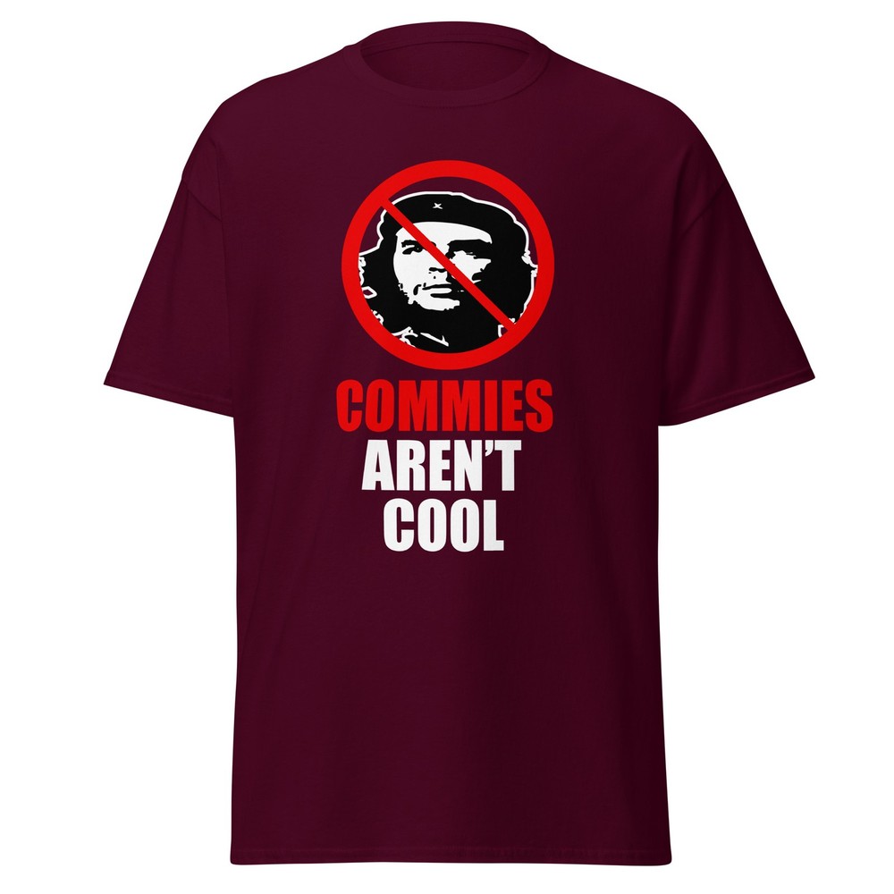 Commies Aren’t Cool – Anti Communist Conservative Republican Shirt, Unisex