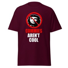 Commies Aren’t Cool – Anti Communist Conservative Republican Shirt, Unisex