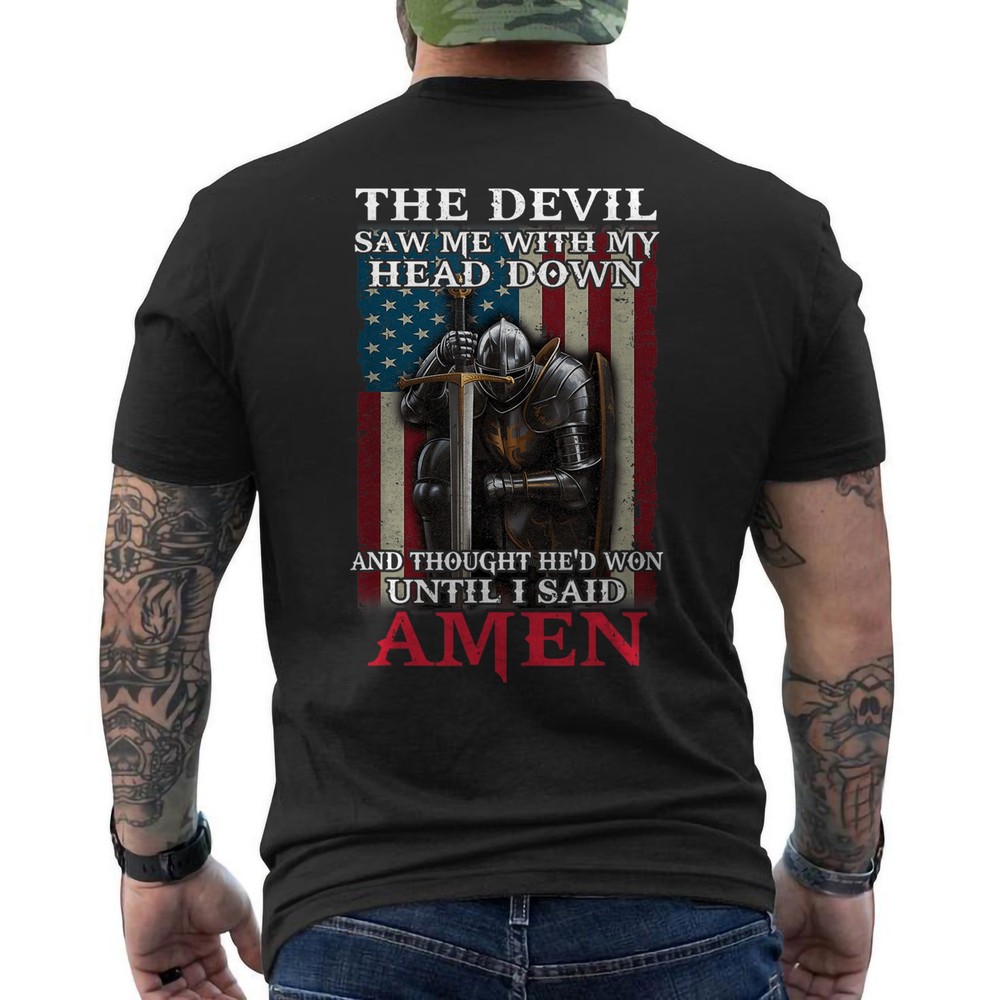 Devil Saw Me with My Head Thought He’d Won Until I Said Amen Knight Templar Tee