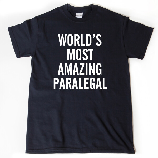World’s Most Amazing Paralegal T-shirt Funny Occupation Tee Shirt Law Lawyer