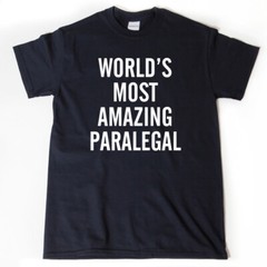 World’s Most Amazing Paralegal T-shirt Funny Occupation Tee Shirt Law Lawyer