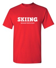 Skiing Is Better Than People Sarcastic Humor Super Soft Ring Spun Funny T Shirt