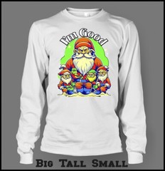 Christmas Santa With Elves Holiday I’m Good Big Tall Small Colorful Graphic Tee