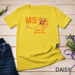 MS Get On My Nerves Multiple Sclerosis Awareness Men Women Unisex T-shirt