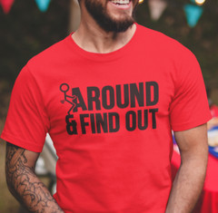 Humorous Graphic Fck Around Rude Sarcastic Graphic Offensive Funny T Shirt