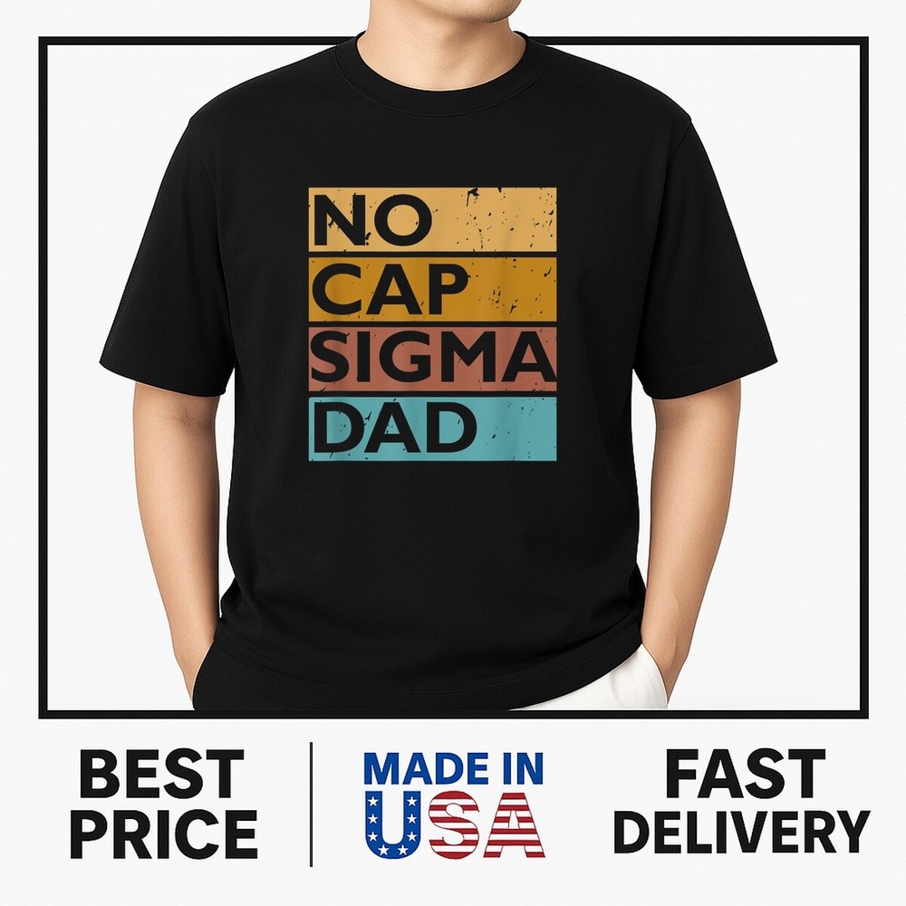 No Cap Sigma DAD T-Shirt T-Shirt HOT ITEM