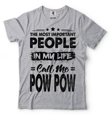 People In My Life Call Me Pow Pow Shirt Pow Pow Gift Grandfather Grandpa Gift