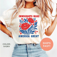 Immigrants Make America Great Shirt, Human Rights Tee 1