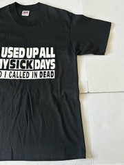 Vtg 90’s Anvil Single Stitch T-Shirt “I USED UP ALL MY SICK DAYS” Men’s Size M.