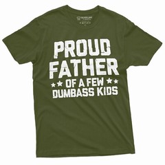 Proud Father Of A Few Dumbass Kids Shirt Father’s Day Gift Tee Funny Dad Shirt