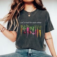 Lets Root For Each Other Shirt Gardening Plant Lady Cute Garden Lover Gift Tee