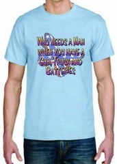 Adult DryBlend® T-Shirt – ( WHO NEEDS A MAN – HUNTING / TRUCK / GUN)