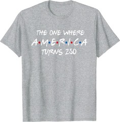 The One Where America Turns 250 T-Shirt