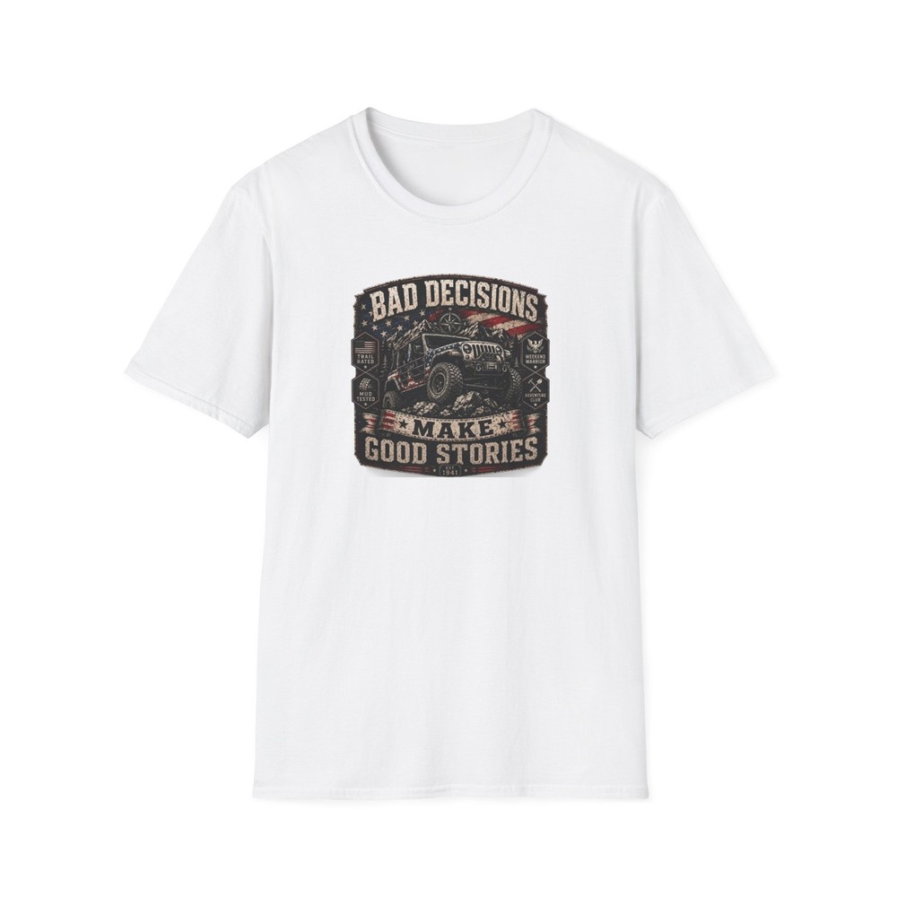 Bad Decisions Make Good Stories Off-Road Graphic T-Shirt