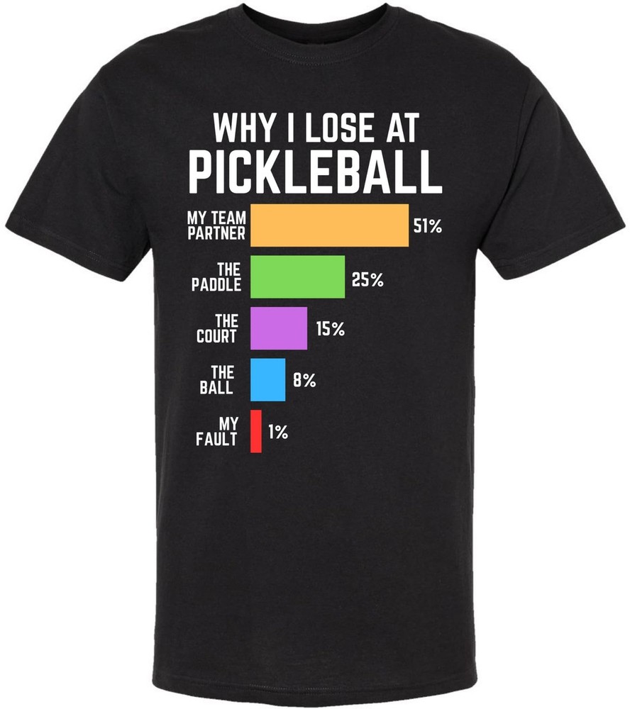Why I Lose at Pickleball T-Shirt Funny Doubles Player Humor 100% Cotton Tee