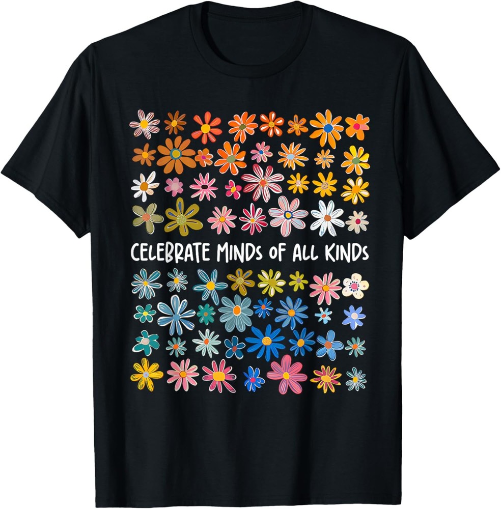 Celebrate Minds of All Kinds Flowers Neurodiversity Autism T-Shirt