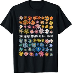 Celebrate Minds of All Kinds Flowers Neurodiversity Autism T-Shirt