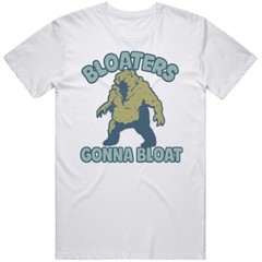 Funny Bloaters Gonna Bloat The Last of Us Tv Show Great Gift Idea T Shirt