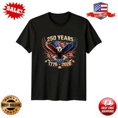 250 Years 1776 2026 T-Shirt 250th Anniversary USA Patriotic Gift For Him And Her