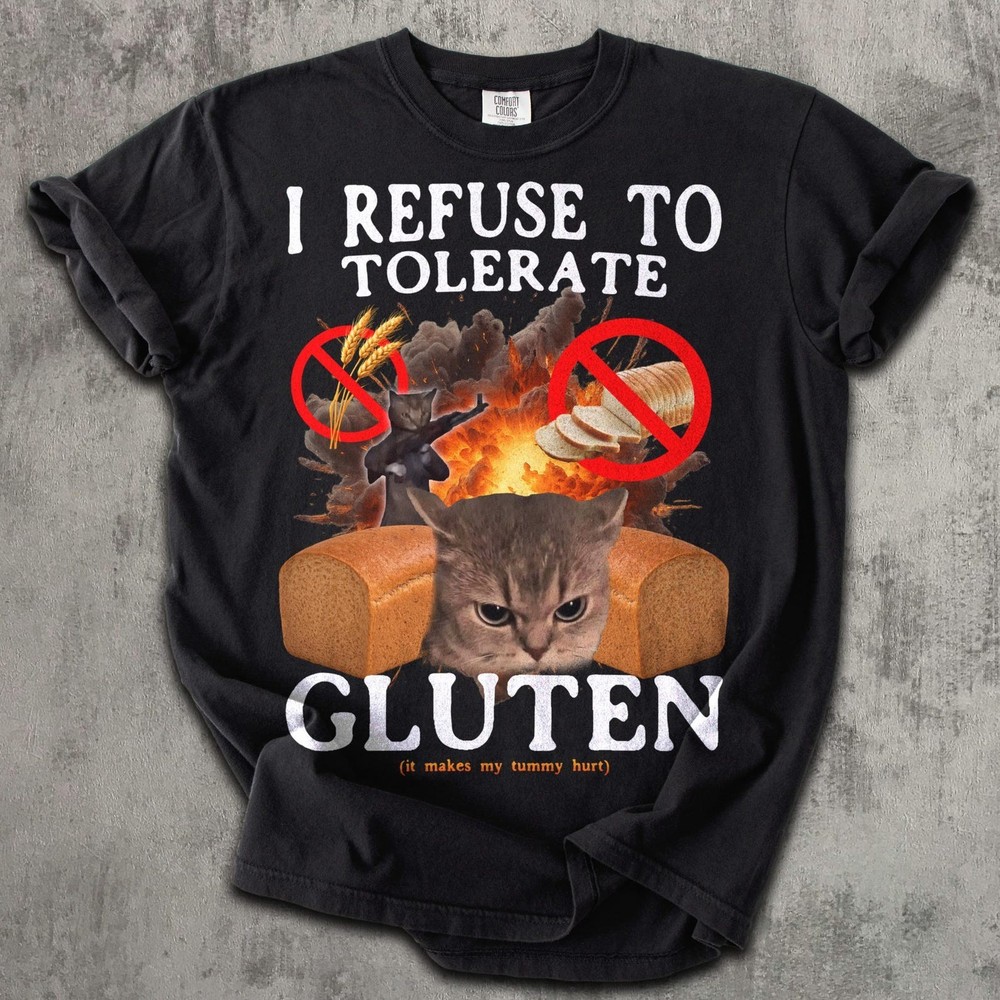 I Refuse to Tolerate Gluten Funny Cat Meme Tee Shirt, Cat Lover Gift, Cat Tshirt