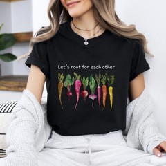 Lets Root For Each Other Shirt Gardening Plant Lady Cute Garden Lover Gift Tee