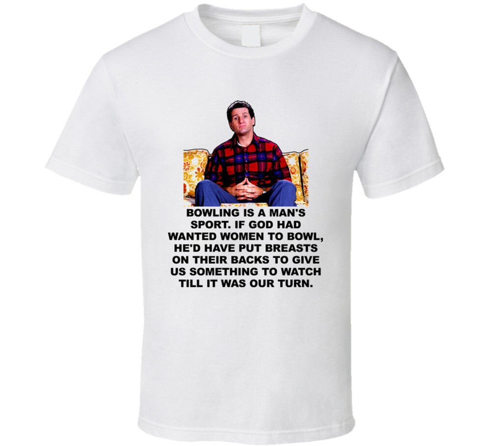 Al Bundy Quote Tv Married With Children Funny T Shirt