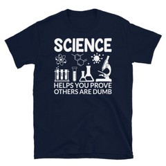 Science Helps You Prove Others Are Dumb Scientist Short-Sleeve Unisex T-Shirt