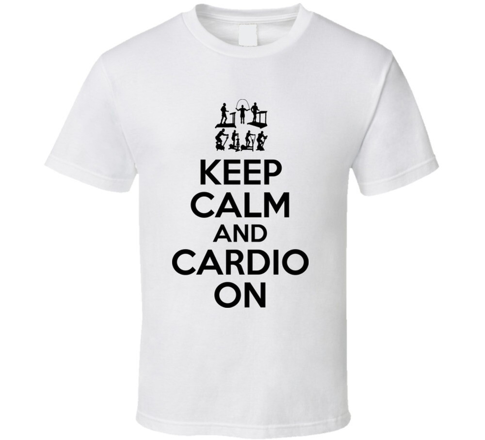 Keep Calm And Cardio On Exercise Diet T Shirt